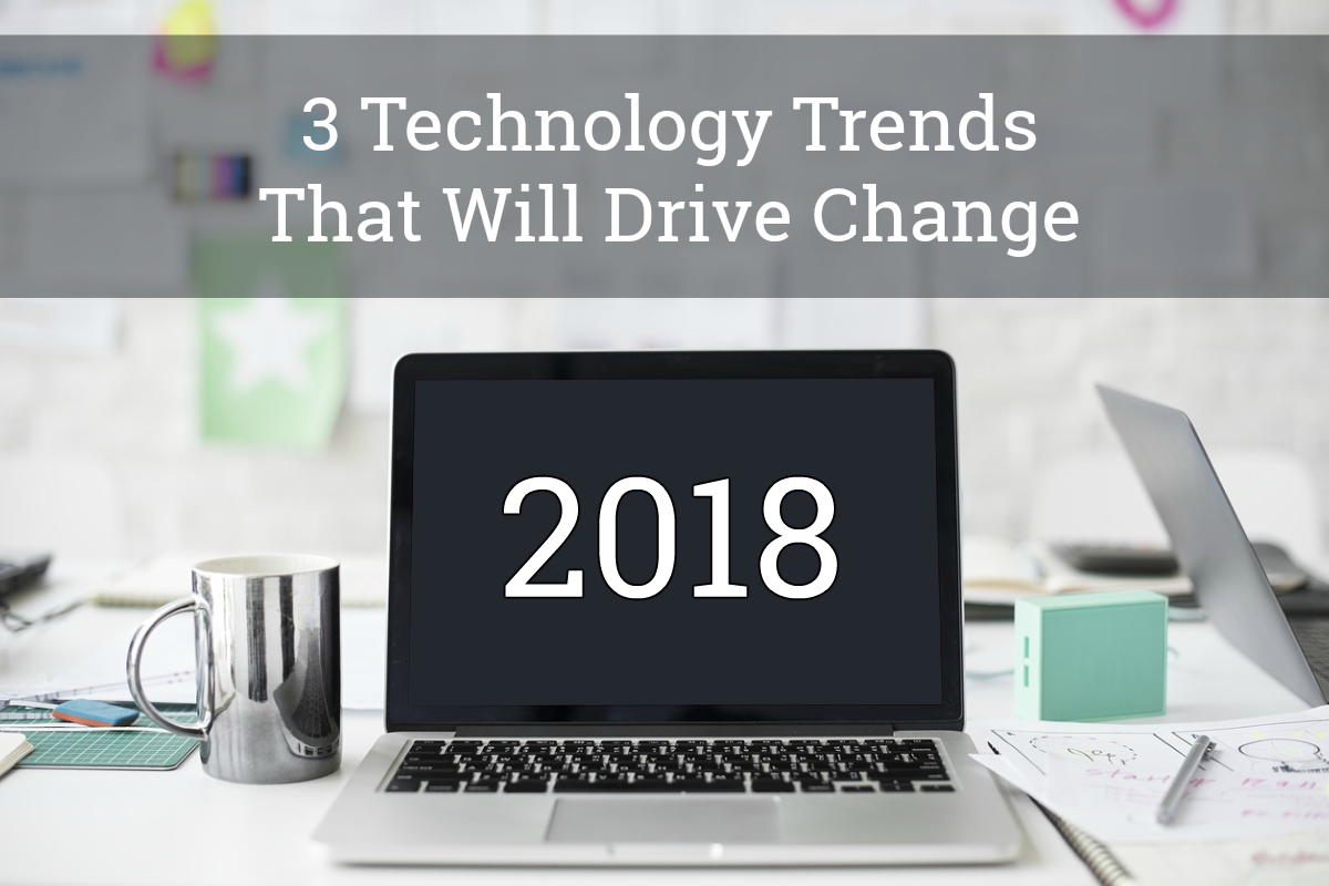 2018 Dominating Tech Trends